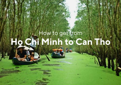 How to get from Ho Chi Minh to Can Tho? A must-read travel guide