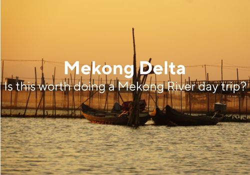 Is this worth doing a Mekong river day tour?
