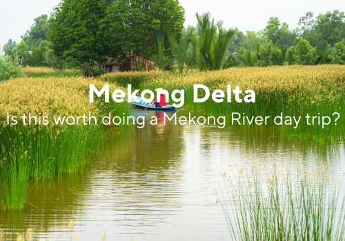 Is this worth doing a Mekong river day tour?